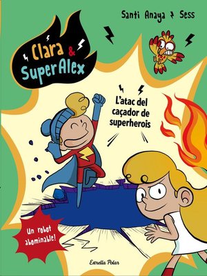cover image of Clara & SuperÀlex. L'atac del caçador de superherois